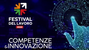 Al via domani il Festival del Lavoro 2023 su competenze e innovazione