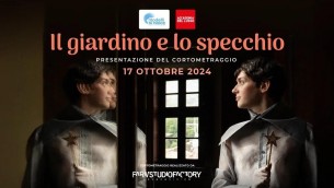 'Il giardino e lo specchio', il 17 ottobre anteprima del corto